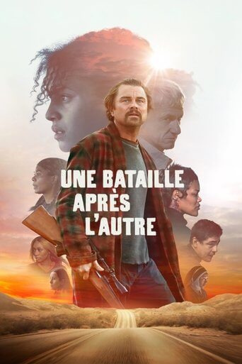 Une Bataille Après l’Autre Une Bataille Après l’Autre